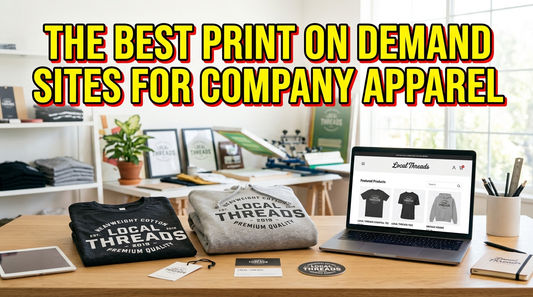 BEST PRINT ON DEMAND SITES FOR COMPANY APPAREL