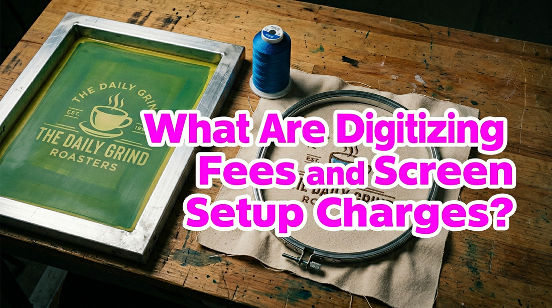 What Are Digitizing Fees and Screen Setup Charges in Merch Printing